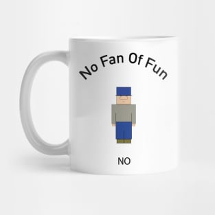 No Fan Of Fun Mug